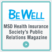 MSD Health Insurance Society’s Public Relations Magazine BE WELL
