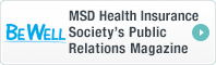 MSD Health Insurance Society's Public Relations Magazine BE WELL